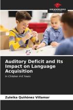 Auditory Deficit and Its Impact on Language Acquisition af Zuleika Quiñónez Villamar