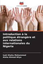 Introduction à la politique étrangère et aux relations internationales du Nigeria af Isah Shehu Mohammed
