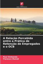 A Relação Percebida entre a Prática de Retenção de Empregados e o OCB af Paul Ombanda