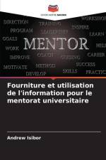Fourniture et utilisation de l'information pour le mentorat universitaire af Andrew Isibor