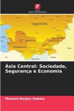 Ásia Central: Sociedade, Segurança e Economia af Mahesh Ranjan Debata