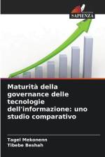 Maturità della governance delle tecnologie dell'informazione: uno studio comparativo af Tagel Mekonenn