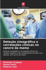 Deteção zimográfica e correlações clínicas no cancro da mama af Solomon Tsegaye
