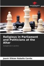 Religious in Parliament and Politicians at the Altar af Joanir Eliézer Roballo Corrêa
