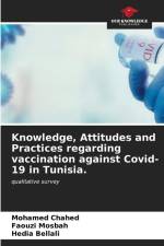 Knowledge, Attitudes and Practices regarding vaccination against Covid-19 in Tunisia. af Mohamed Chahed