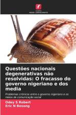 Questões nacionais degenerativas não resolvidas: O fracasso do governo nigeriano e dos media af Odey S Robert