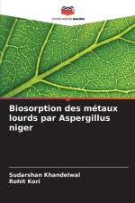 Biosorption des métaux lourds par Aspergillus niger af Sudarshan Khandelwal