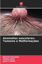Anomalias vasculares: Tumores e Malformações af Rashmi Hosalkar