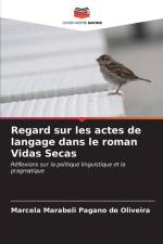Regard sur les actes de langage dans le roman Vidas Secas af Marcela Marabeli Pagano de Oliveira