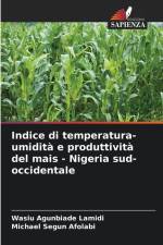 Indice di temperatura-umidità e produttività del mais - Nigeria sud-occidentale af Wasiu Agunbiade Lamidi
