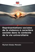 Représentations sociales de la violence à caractère sexiste dans le contexte de la vie universitaire af Myriam Gladys Monzón