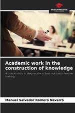 Academic work in the construction of knowledge af Manuel Salvador Romero Navarro