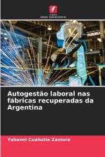 Autogestão laboral nas fábricas recuperadas da Argentina af Yobanni Cuahutle Zamora