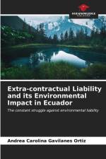 Extra-contractual Liability and its Environmental Impact in Ecuador af Andrea Carolina Gavilanes Ortiz