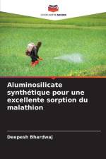Aluminosilicate synthétique pour une excellente sorption du malathion af Deepesh Bhardwaj