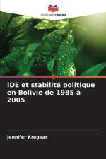IDE et stabilité politique en Bolivie de 1985 à 2005 af Jennifer Kregear