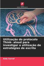 Utilização do protocolo Think- aloud para investigar a utilização de estratégias de escrita af Aida Sarraf