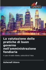 La valutazione delle pratiche di buon governo nell'amministrazione fondiaria af Ashenafi Aimro