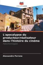 L'apocalypse du producteur/réalisateur dans l'histoire du cinéma af Alessandro Perrone