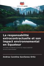 La responsabilité extracontractuelle et son impact environnemental en Équateur af Andrea Carolina Gavilanes Ortiz