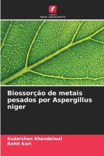 Biossorção de metais pesados por Aspergillus niger af Sudarshan Khandelwal