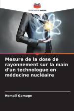 Mesure de la dose de rayonnement sur la main d'un technologue en médecine nucléaire af Hemali Gamage