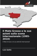 Il Mato Grosso e le sue azioni sulla scena internazionale (1995-2010) af Luis Gatto
