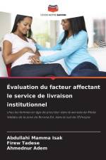 Évaluation du facteur affectant le service de livraison institutionnel af Abdullahi Mamma Isak