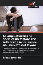 La stigmatizzazione sociale: un fattore che influenza l'inserimento nel mercato del lavoro af Yanina Hernández