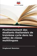 Positionnement des étudiants thaïlandais de troisième cycle dans les salles de classe multilingues af Singhanat Nomnian
