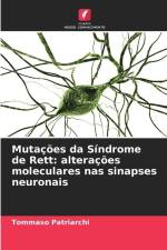 Mutações da Síndrome de Rett: alterações moleculares nas sinapses neuronais af Tommaso Patriarchi