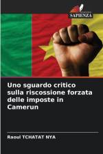 Uno sguardo critico sulla riscossione forzata delle imposte in Camerun af Raoul Tchatat Nya
