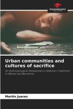 Urban communities and cultures of sacrifice af Martín Juárez