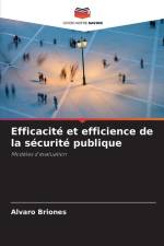 Efficacité et efficience de la sécurité publique af Alvaro Briones
