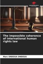 The impossible coherence of international human rights law af Marc Ondoua Ondoua