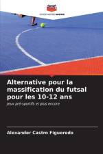Alternative pour la massification du futsal pour les 10-12 ans af Alexander Castro Figueredo