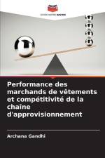 Performance des marchands de vêtements et compétitivité de la chaîne d'approvisionnement af Archana Gandhi