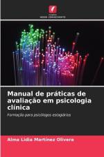 Manual de práticas de avaliação em psicologia clínica af Alma Lidia Martinez Olivera