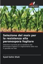 Selezione del mais per la resistenza alla peronospora fogliare af Syed Salim Shah
