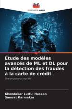 Étude des modèles avancés de ML et DL pour la détection des fraudes à la carte de crédit af Khondekar Lutful Hassan