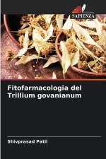 Fitofarmacologia del Trillium govanianum af Shivprasad Patil