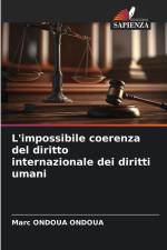 L'impossibile coerenza del diritto internazionale dei diritti umani af Marc Ondoua Ondoua