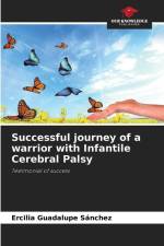 Successful journey of a warrior with Infantile Cerebral Palsy af Ercilia Guadalupe Sánchez