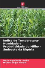 Índice de Temperatura-Humidade e Produtividade do Milho - Sudoeste da Nigéria af Wasiu Agunbiade Lamidi