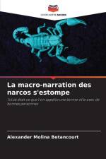 La macro-narration des narcos s'estompe af Alexander Molina Betancourt