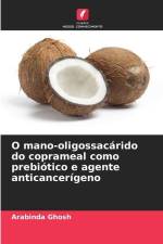 O mano-oligossacárido do coprameal como prebiótico e agente anticancerígeno af Arabinda Ghosh
