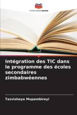 Intégration des TIC dans le programme des écoles secondaires zimbabwéennes af Tazvishaya Mupambireyi