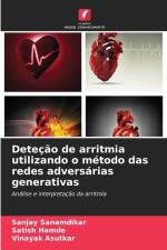 Deteção de arritmia utilizando o método das redes adversárias generativas af Sanjay Sanamdikar