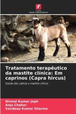 Tratamento terapêutico da mastite clínica: Em caprinos (Capra hircus) af Nirmal Kumar Jeph