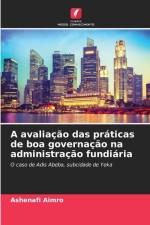 A avaliação das práticas de boa governação na administração fundiária af Ashenafi Aimro